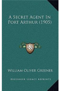 A Secret Agent in Port Arthur (1905)