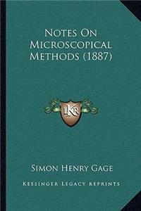 Notes On Microscopical Methods (1887)
