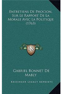 Entretiens de Phocion, Sur Le Rapport de La Morale Avec La Politique (1763)