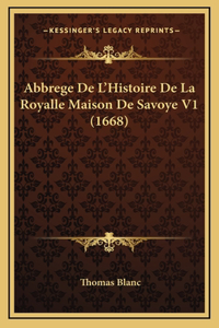 Abbrege De L'Histoire De La Royalle Maison De Savoye V1 (1668)