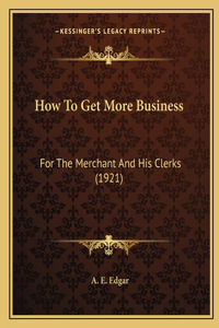 How To Get More Business