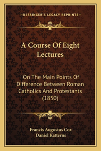 Course Of Eight Lectures