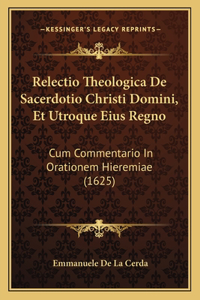 Relectio Theologica De Sacerdotio Christi Domini, Et Utroque Eius Regno