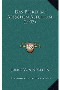 Das Pferd Im Arischen Altertum (1903)