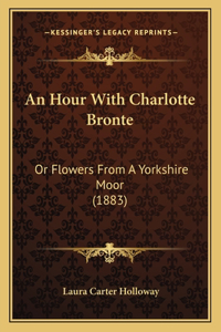An Hour With Charlotte Bronte