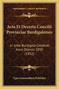 Acta Et Decreta Concilii Provinciae Burdigalensis