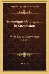 Sovereigns Of England In Succession
