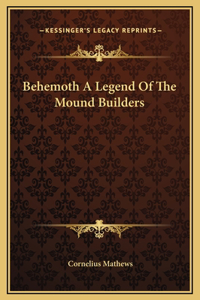 Behemoth A Legend Of The Mound Builders