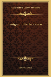 Emigrant Life In Kansas