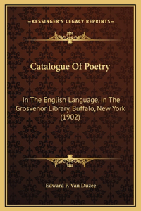 Catalogue Of Poetry: In The English Language, In The Grosvenor Library, Buffalo, New York (1902)