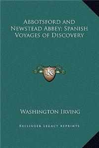 Abbotsford and Newstead Abbey; Spanish Voyages of Discovery