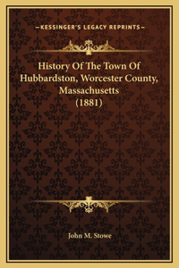 History Of The Town Of Hubbardston, Worcester County, Massachusetts (1881)