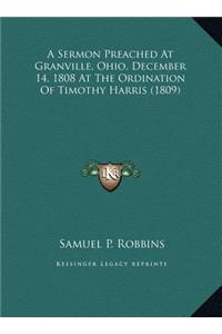 A Sermon Preached At Granville, Ohio, December 14, 1808 At The Ordination Of Timothy Harris (1809)