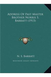 Address Of Past Master Brother Norris S. Barratt (1915)