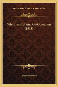Salesmanship And Co-Operation (1913)