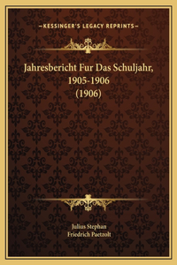 Jahresbericht Fur Das Schuljahr, 1905-1906 (1906)