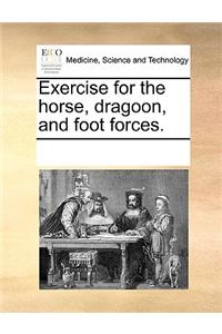 Exercise for the Horse, Dragoon, and Foot Forces.