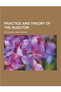 Practice and Theory of the Injector