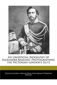 An Unofficial Biography of Alexander Bassano