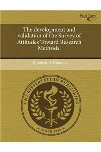 The Development and Validation of the Survey of Attitudes Toward Research Methods