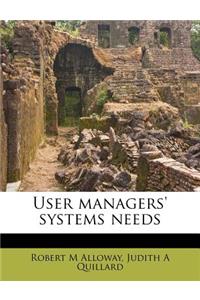 User Managers' Systems Needs