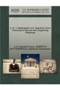 U. S. V. Dotterweich U.S. Supreme Court Transcript of Record with Supporting Pleadings