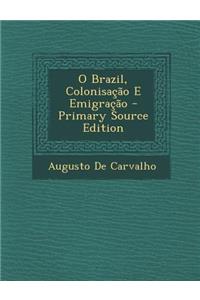 O Brazil, Colonisacao E Emigracao