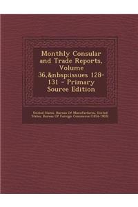 Monthly Consular and Trade Reports, Volume 36, Issues 128-131