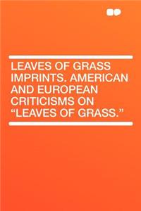 Leaves of Grass Imprints. American and European Criticisms on 
