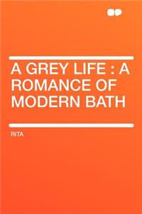 A Grey Life