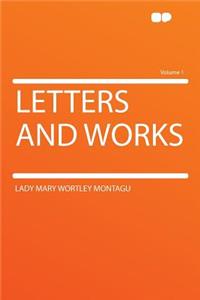 Letters and Works Volume 1