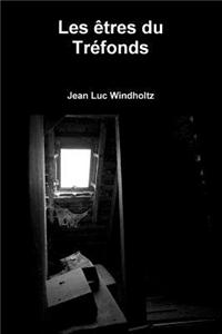 Etres Du Trefonds