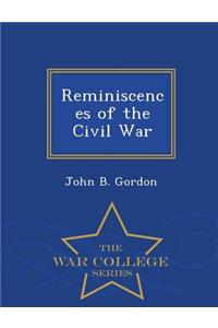 Reminiscences of the Civil War - War College Series