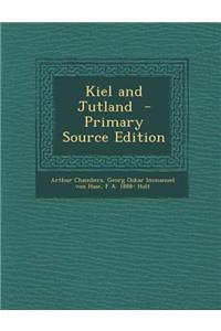 Kiel and Jutland - Primary Source Edition