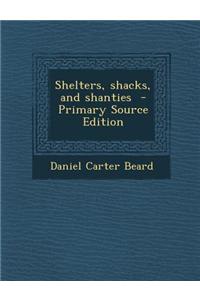 Shelters, Shacks, and Shanties