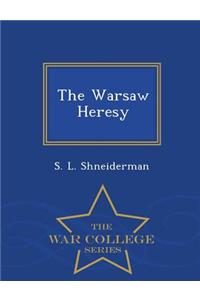Warsaw Heresy - War College Series