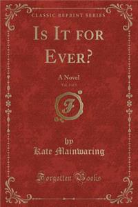 Is It for Ever?, Vol. 3 of 3
