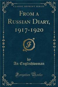From a Russian Diary, 1917-1920 (Classic Reprint)