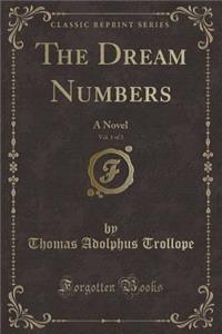 The Dream Numbers, Vol. 1 of 3: A Novel (Classic Reprint)