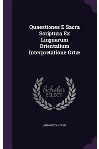 Quaestiones E Sacra Scriptura Ex Linguarum Orientalium Interpretatione Ortae