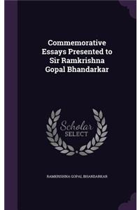 Commemorative Essays Presented to Sir Ramkrishna Gopal Bhandarkar