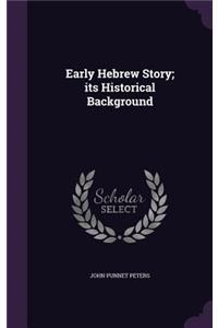 Early Hebrew Story; its Historical Background