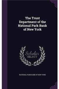 Trust Department of the National Park Bank of New York