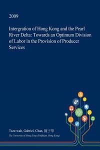 Intergration of Hong Kong and the Pearl River Delta