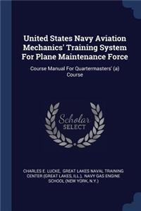 United States Navy Aviation Mechanics' Training System For Plane Maintenance Force
