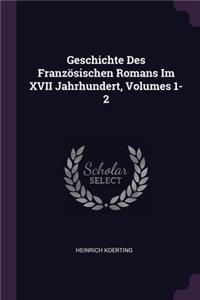 Geschichte Des Französischen Romans Im XVII Jahrhundert, Volumes 1-2