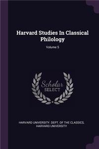 Harvard Studies in Classical Philology; Volume 5