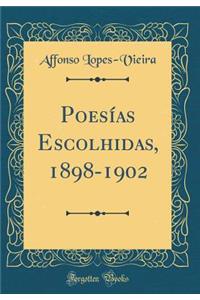 PoesÃ­as Escolhidas, 1898-1902 (Classic Reprint)