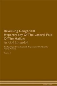 Reversing Congenital Hypertrophy Of The Lateral Fold Of The Hallux