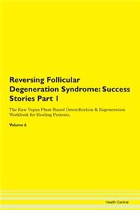Reversing Follicular Degeneration Syndro